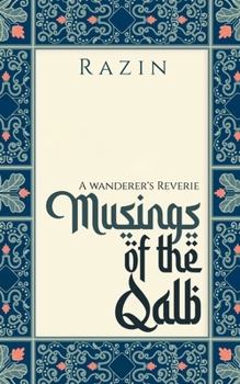 Paperback Musings of the Qalb: A Wanderer's Reverie Book