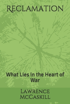 Paperback Reclamation: What Lies in the Heart of War Book