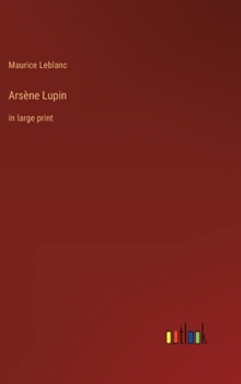 Hardcover Arsène Lupin: in large print Book