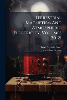 Paperback Terrestrial Magnetism And Atmospheric Electricity, Volumes 20-21 Book