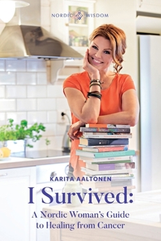 Paperback I Survived: A Nordic Woman's Guide to Healing from Cancer Book