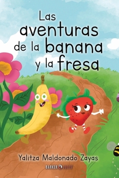 Paperback Las aventuras de la banana y la fresa (Spanish Edition) [Spanish] Book