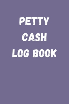 Petty Cash Log Book: Money Journal, Record Income & Expence