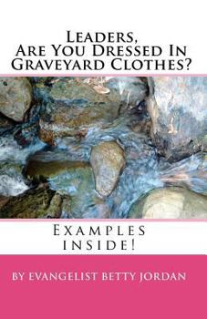 Paperback Leaders Are You Dressed In Graveyard Clothes? Book