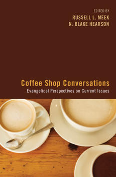 Hardcover Coffee Shop Conversations: Evangelical Perspectives on Current Issues Book