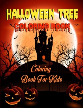 Paperback Halloween Tree Coloring Book: Creative Haven Beautiful Featuring Tree illustration, Size 8.5x11", (Perfect Gift for Halloween Lovers and Kids) Book