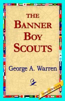 The Banner Boy Scouts: Or, The Struggle for Leadership - Book #1 of the Banner Boy Scouts