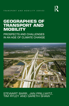 Paperback Geographies of Transport and Mobility: Prospects and Challenges in an Age of Climate Change Book