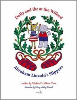 Hardcover Dolly and Ike at the Willard - Abraham Lincoln's Slippers Book