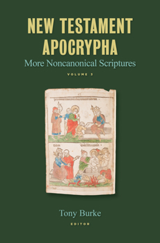Hardcover New Testament Apocrypha, Vol. 3: More Noncanonical Scriptures Book
