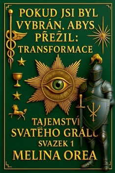 Paperback Pokud jsi byl vybrán, abys p&#345;ezil: Transformace. Tajemství Svatého grálu. Svazek 1 [Czech] Book