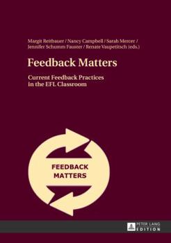 Hardcover Feedback Matters: Current Feedback Practices in the EFL Classroom Book