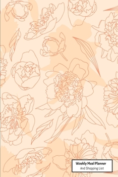 Weekly Meal Planner And Shopping List: Grocery list Notepad and Meal Notebook Track and Plan Your Meals Weekly Size 6 x 9 inch (Weekly Meal Planner And Grocery List)