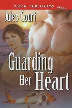 Paperback Guarding Her Heart [Sequel to Rescuing Love] (Siren Publishing Classic) Book