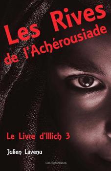Paperback Les Rives de l'Achérousiade: Le Livre d'Illich 3 [French] Book