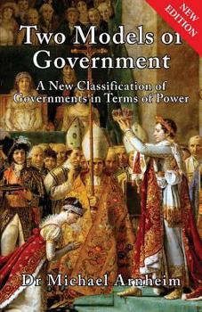 Paperback Two Models of Government: A New Classification of Governments in Terms of Power Book