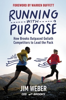 Hardcover Running with Purpose: How Brooks Outpaced Goliath Competitors to Lead the Pack Book