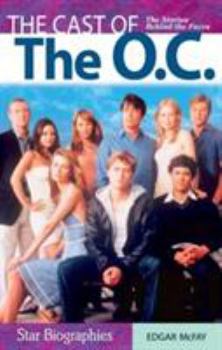 Paperback The Cast of the O.C.: The Stories Behind the Faces Book