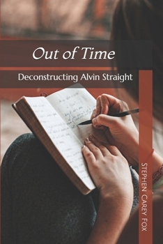 Out of Time: Deconstructing Alvin Straight