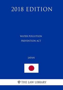 Paperback Water Pollution Prevention Act (Japan) (2018 Edition) Book