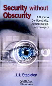 Hardcover Security without Obscurity: A Guide to Confidentiality, Authentication, and Integrity Book