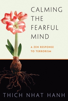 Paperback Calming the Fearful Mind: A Zen Response to Terrorism Book