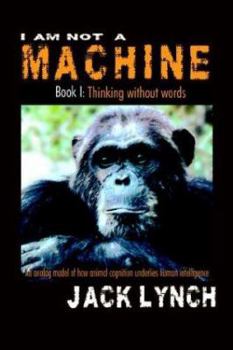 Paperback Thinking without Words (I Am Not a Machine, Book 1) Book