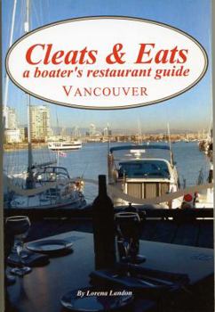 Paperback Cleats & Eats: A Boater's Guide to Restaurants in Vancouver, BC Book