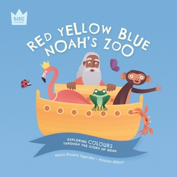 Paperback Red Yellow Blue, Noah's Zoo: Exploring COLOURS through the story of Noah Book