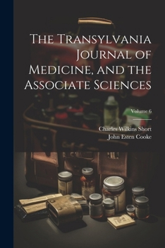 Paperback The Transylvania Journal of Medicine, and the Associate Sciences; Volume 6 Book