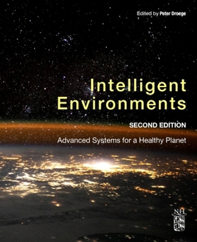 Paperback Intelligent Environments: Advanced Systems for a Healthy Planet Book