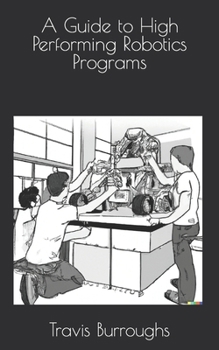 Paperback A Guide to High Performing Robotics Programs Book