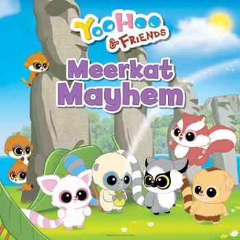 Yoohoo & Friends - Meerkat Mayhem: A Picture Story Book