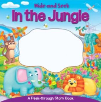 Hardcover Hide & Seek: In the Jungle (See Through Boards) Book