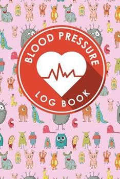 Paperback Blood Pressure Log Book: Blood Pressure Form, Blood Pressure Sheet, Blood Pressure Monitor Log Sheet, Recording Blood Pressure Sheet Book