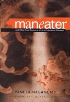 Hardcover Maneater: And Other True Stories of a Life in Infectious Diseases Book