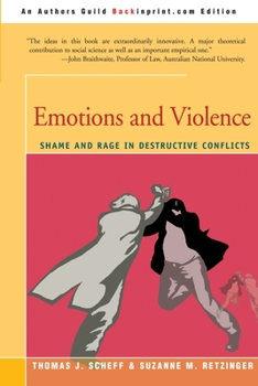 Paperback Emotions and Violence: Shame and Rage in Destructive Conflicts Book