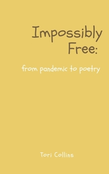 Paperback Impossibly Free: from pandemic to poetry Book