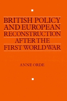 British Policy and European Reconstruction after the First World War