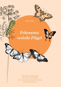 Paperback Erkenntnis verleiht Flügel: Einen Weg vorausgegangen... damit DU es auch schaffst! [German] Book