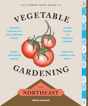 Paperback The Timber Press Guide to Vegetable Gardening in the Northeast Book