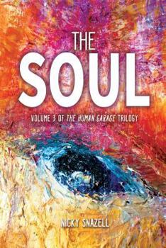 Paperback The Soul: Volume 3 the Human Garage Trilogy Book
