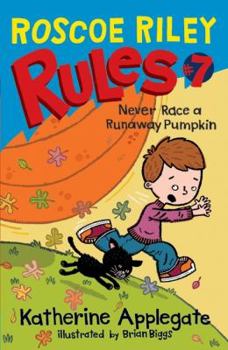 Hardcover Roscoe Riley Rules #7: Never Race a Runaway Pumpkin Book