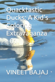 Paperback Quacktastic Ducks: A Kid's Coloring Extravaganza - 01 Book