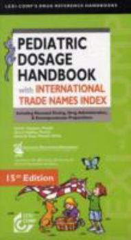 Paperback Pediatric Dosage Handbook: Including Neonatal Dosing, Drug Administration, & Extemporaneous Preparations Book