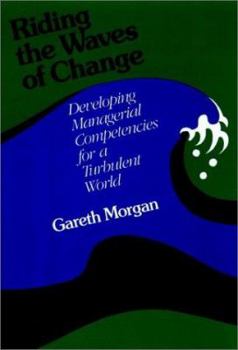 Hardcover Riding the Waves of Change: Developing Managerial Competencies for a Turbulent World Book
