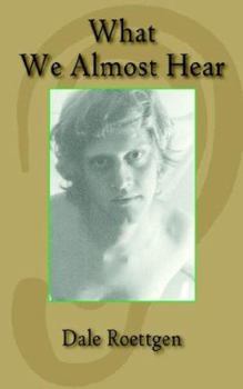 Paperback What We Almost Hear Book