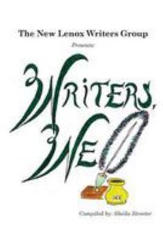 Paperback The New Lenox Writers' Group Presents: Writers, We Book