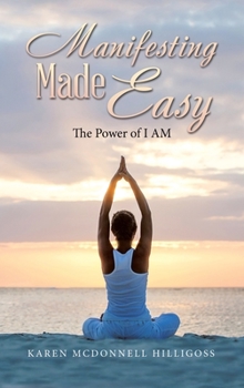 Hardcover Manifesting Made Easy: The Power of I AM Book