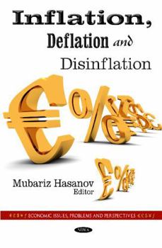 Hardcover Inflation, Deflation and Disinflation (Economic Issues, Problems and Perspectives) Book